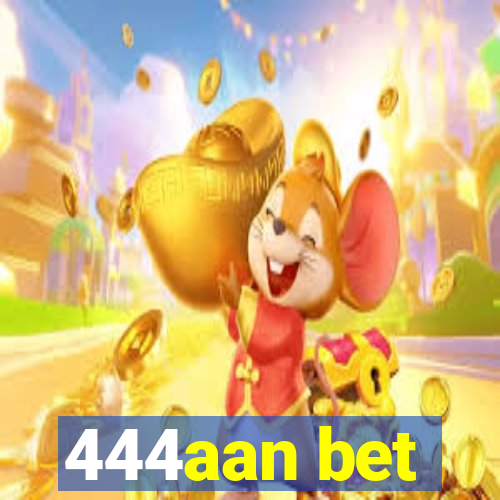 444aan bet